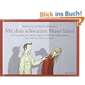 Mit dem schwarzen Hund leben: Wie Angeh�rige und Freunde depressiven Menschen helfen k�nnen, ohne sich dabei selbst zu verlieren.