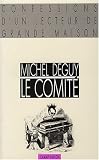Le Comité : Confessions d un lecteur de grande maison