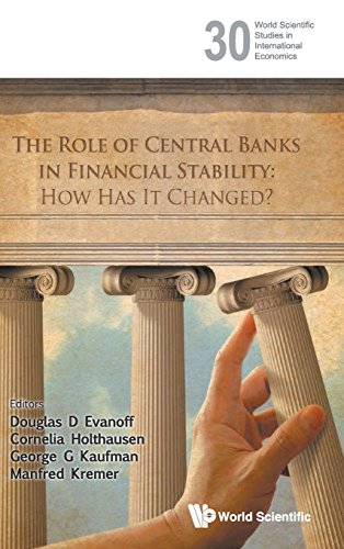 The Role of Central Banks in Financial Stability: How Has It Changed? (World Scientific Studies in International Economics)