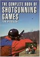The Complete Book of Shotgunning Games