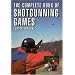 The Complete Book of Shotgunning Games