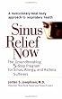 Sinus Relief Now The GroundBreaking 5Step Program for