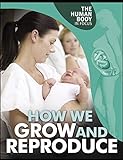 How we grow and reproduce