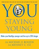  : You: Staying Young: Make Your Real Age Younger and Live Up to 35 Percent Longer