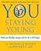 Books : You: Staying Young: Make Your Real Age Younger and Live Up to 35 Percent Longer