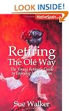 Retiring The Ole Way: The Young Retiree's Guide to Enjoying Life in Spain