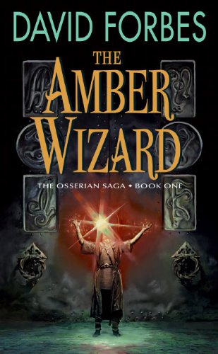 The Amber Wizard: Book One of The Osserian Saga
