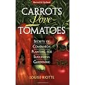 Carrots Love Tomatoes: Secrets of Companion Planting for Successful Gardening