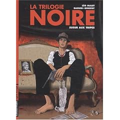 La trilogie noire, Tome 3 : Sueur aux tripes