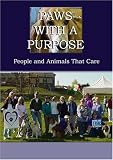 Paws With A Purpose: People and Animals That Care