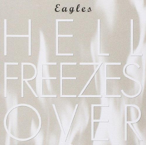 Eagles, The - Hell Freezes Over - Zortam Music