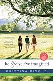 The Life You've Imagined: A Novel (Zielinski) by Kristina Riggle ($2.99)