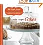 Cake Keeper Cakes: 100 Simple Recipes for Extraordinary Bundt Cakes, Pound Cakes, Snacking Cakes and Other Good-To-The-Last-Crumb Treats