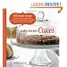 Cake Keeper Cakes: 100 Simple Recipes for Extraordinary Bundt Cakes, Pound Cakes, Snacking Cakes and Other Good-To-The-Last-Crumb Treats