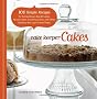 Cake Keeper Cakes: 100 Simple Recipes for Extraordinary Bundt Cakes, Pound Cakes, Snacking Cakes and Other Good-to-the-Last-Crumb Treats