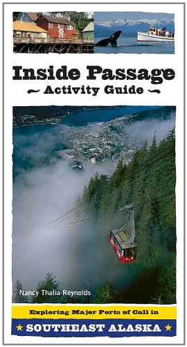 Inside Passage Activity Guide: Exploring Major Ports of Call in Southeast Alaska