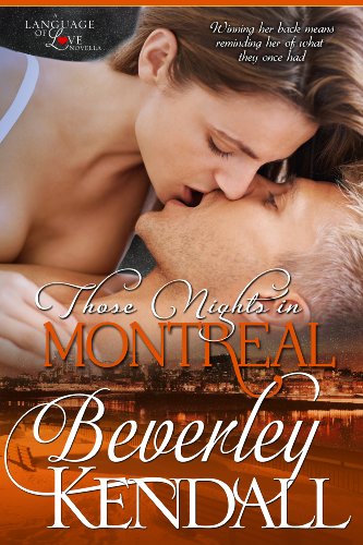 Those Nights in Montreal (Language of Love, Book 1.5) by Beverley Kendall