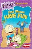 Just wanna have fun