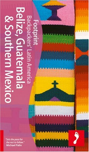 City Travel Guides Discounted  Books : Discover Belize, Guatemala and Southern Mexico (Footprint Travel Guide S.): Southern Mexico, Belize and Guatemala (Footprint Travel Guide Series)