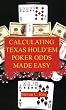 Calculating Texas Hold'em Poker Odds Made Easy