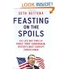Feasting on the Spoils: The Life and Times of Randy "Duke" Cunningham, History's Most Corrupt Congressman