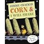 Gimme Cracked Corn and I Will Share