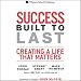 Search : Success Built to Last: Creating a Life that Matters (Unabridged)