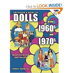 Collector's Guide to Dolls of the 1960s and 1970s: Identification & Values, Vol. 1