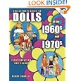 Collector's Guide to Dolls of the 1960s and 1970s: Identification and Values by Cindy Sabulis