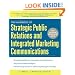 The Handbook of Strategic Public Relations and Integrated Marketing Communications 2/E