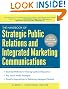 The Handbook of Strategic Public Relations and Integrated Marketing Communications 2/E