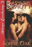 Beauty [A Faery Story 3] (Siren Publishing Menage Everlasting)