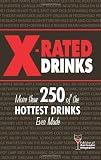 X-Rated Drinks: More Than 250 of the Hottest Drinks Ever Made (Bartending Magazine)