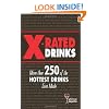 X-Rated Drinks: More Than 250 of the Hottest Drinks Ever Made (Bartending Magazine)
