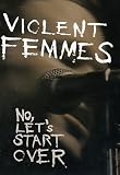 Violent Femmes: No Lets Start Over