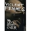 Violent Femmes: No Let's Start Over