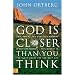 God Is Closer Than You Think: This Can Be the Greatest Moment of Your Life Because This Moment Is the Place Where You Can Meet God