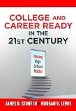 College and Career Ready in the 21st Century: Making High School Matter (0): Morgan V. Lewis 9780807753248: College and Career Ready in the 21st Century: Making High School Matter (0)