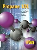 Propane 101 A handbook of the U.S. propane industry