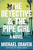 The Detective & the Pipe Girl: A Mystery