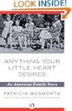 Anything Your Little Heart Desires: An American Family Story