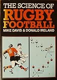 The science of rugby football