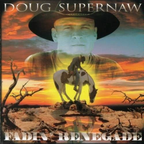 Doug Supernaw - Fadin