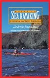 Search : Guide to Sea Kayaking in Central and Northern California: The Best Day Trips and Tours from the Lost Coast to Morro Bay (Regional Sea Kayaking Series)