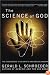 The Science of God: The Convergence of Scientific and Biblical Wisdom