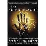 The Science of God The Convergence of Scientific and Biblical Wisdom