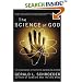The Science of God: The Convergence of Scientific and Biblical Wisdom