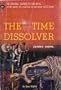 The Time Dissolver