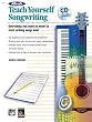 Alfred's Teach Yourself Songwriting [With CD] (Teach Yourself Series)