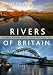 The Rivers of Britain: Estuaries, Tideways, Havens, Lochs, Firths and Kyles